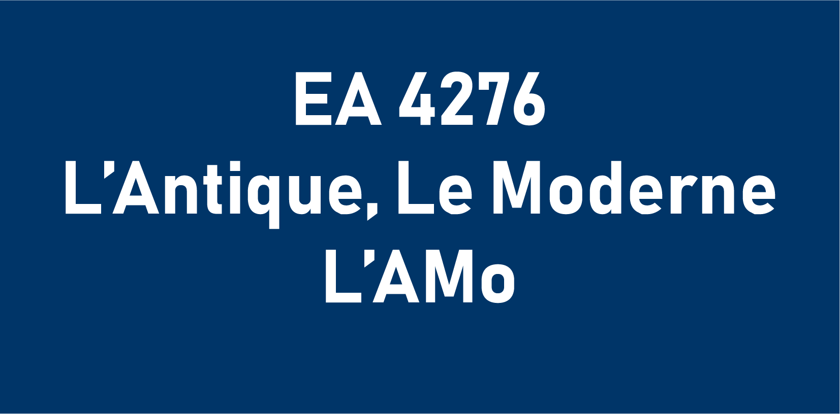 EA 4276 l'Amo : l'Antique, Le Moderne